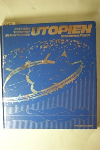 Päch, Susanne Utopien. Erfinder, Träumer, Scharlatane