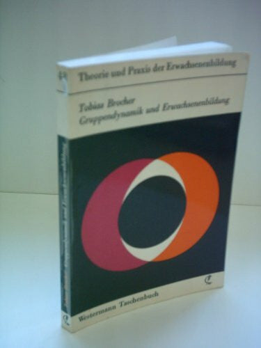 Brocher, Tobias. Gruppendynamik und Erwachsenenbildung. Zum Problem der Entwicklung von Konformismus oder Autonomie in Arbeitsgruppen.