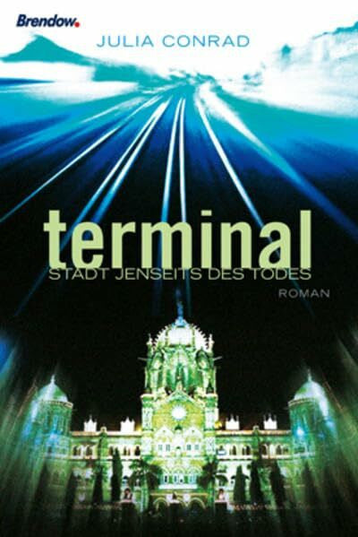 Conrad Terminal - Stadt jenseits des Todes: Stadt jenseits des Todes. Roman