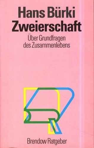 Hans Bürki Zweierschaft: Über Grundfragen des Zusammenlebens (Edition C - M)