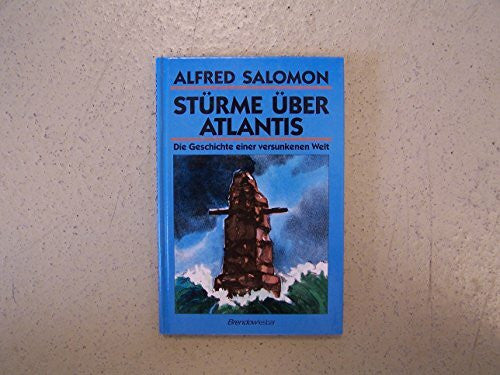 Salomon, Alfred Stürme über Atlantis: Die Geschichte einer versunkenen Welt (Edition C - C)