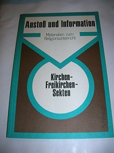 Knöpfel, Eckehardt Kirchen - Freikirchen - Sekten (Anstoss und Information: Materialien zum Religionsunterricht)
