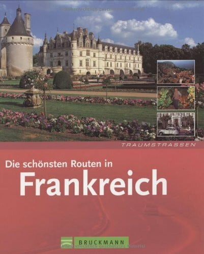 Thomas, Martin Die schönsten Routen in Frankreich (Traumstrassen)