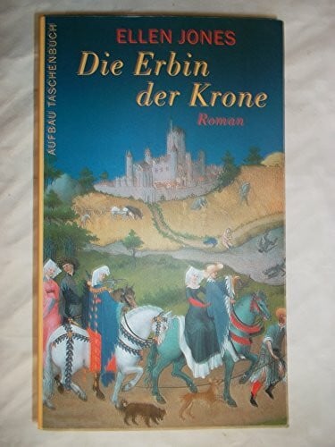 Freundl, Hans Die Erbin der Krone: Roman