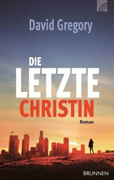 Lux, Friedemann Die letzte Christin: Roman