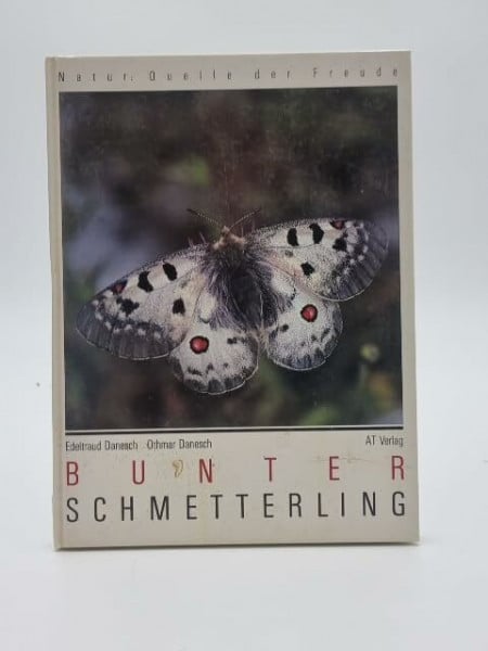 Danesch, Edeltraud; Danesch, Othmar Bunter Schmetterling (Natur: Quelle der Freude)