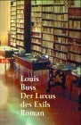 Buss, Louis Der Luxus des Exils