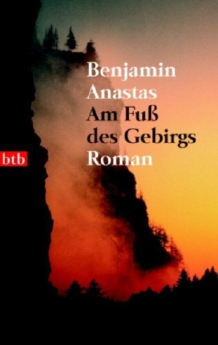 Silvia Morawetz Am Fuß des Gebirgs: Roman