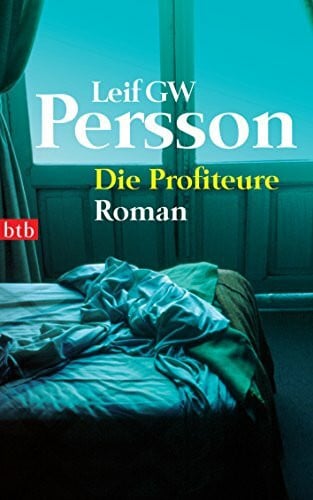 Haefs, Gabriele Die Profiteure: Roman (Lars M. Johansson, Band 1)