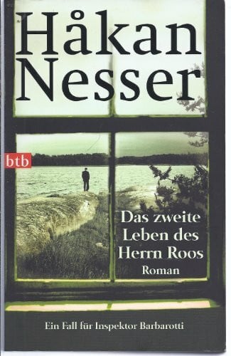 Nesser, Håkan Das zweite Leben des Herrn Roos: Roman - Ein Fall für Inspektor Barbarotti (Gunnar Barbarotti, Band 3)