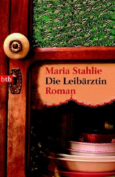 Kuby, Christiane Die Leibärztin: Roman (btb-TB)