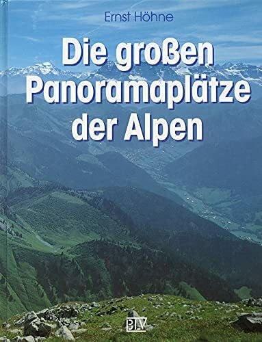 Unknown Die großen Panoramaplätze der Alpen
