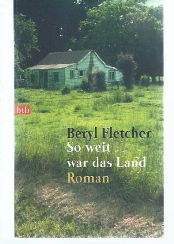 Fletcher, Beryl So weit war das Land: Roman