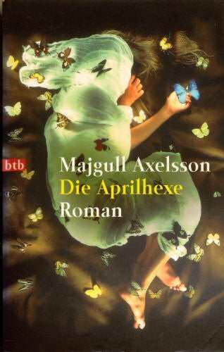 Axelsson, Majgull Die Aprilhexe: Roman (btb-TB)