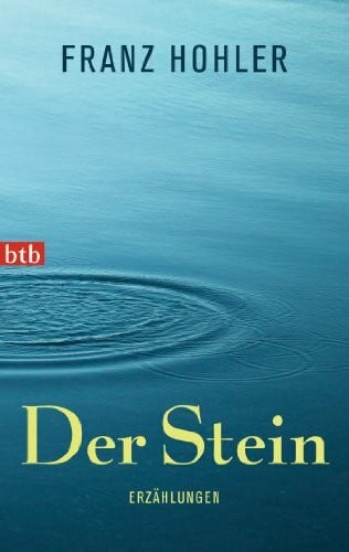 Hohler, Franz Der Stein: Erzählungen