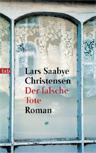 Lars Saabye Christensen Der falsche Tote: Roman