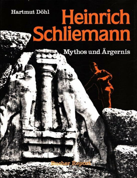 Döhl, Hartmut Heinrich Schliemann. Mythos und Ärgernis (Report Archäologie)