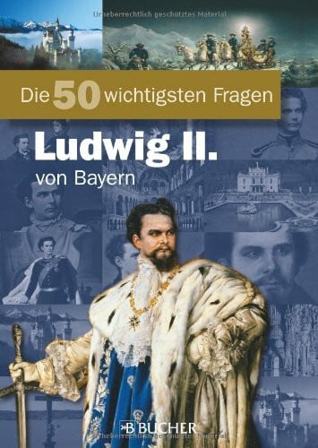 Neumann-Adrian, Michael 50 w.Fragen König Ludwig II. (Die 50 Wichtigsten...)
