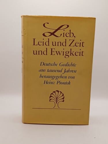 Piontek, Heinz Lieb, Leid und Zeit und Ewigkeit. Deutsche Gedichte aus tausend Jahren