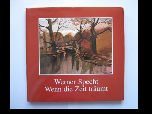 Vogt, Ernst Wenn die Zeit träumt: Bilder Gedanken Lieder