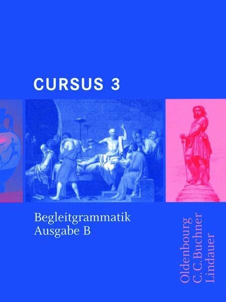 Grosser, Hartmut Cursus - Ausgabe B. Unterrichtswerk für Latein / Cursus B Begleitgrammatik 3