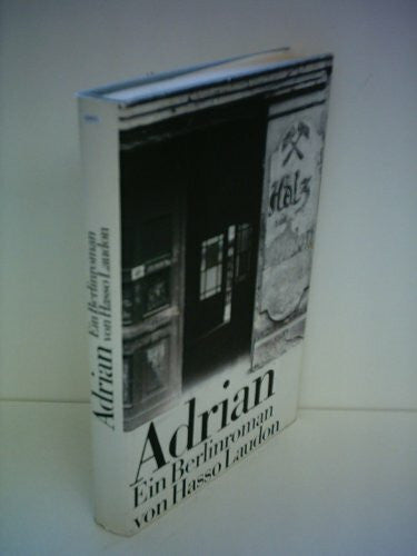 Laudon, Hasso Hasso Laudon : Adrian - Ein Berlinroman