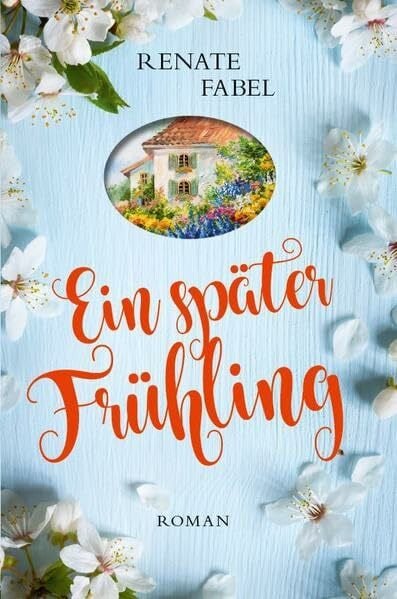 Fabel, Renate Ein später Frühling