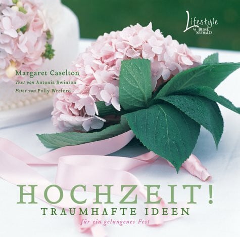 Krabbe, Wiebke Hochzeit!: Traumhafte Ideen für ein gelungenes Fest