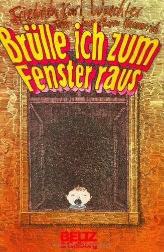 Waechter, F. K. Brülle ich zum Fenster raus:: Kinderrollenspiele mit Texten zum Singen