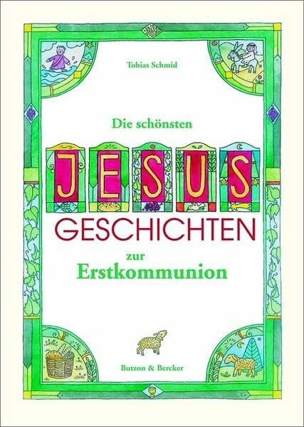 Schmid, Tobias Die schönsten Jesus-Geschichten zur Erstkommunion