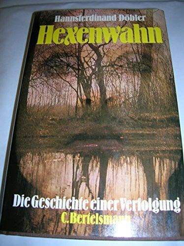 Döbler, Hannsferdinand Hexenwahn. Die Geschichte einer Verfolgung