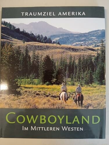 Jeier, Thomas Traumziel Amerika. Cowboyland im Mittleren Westen (Edition USA)