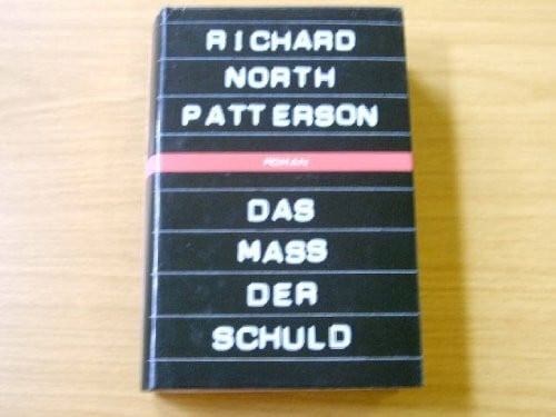 Patterson, Richard North Das Mass der Schuld: Roman
