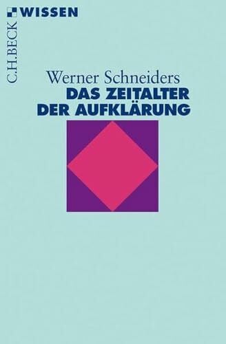 Schneiders, Werner Das Zeitalter der Aufklärung (C.H.BECK Wissen)