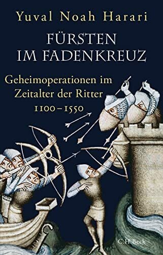 Wirthensohn, Andreas Fürsten im Fadenkreuz: Geheimoperationen im Zeitalter der Ritter 1100-1550