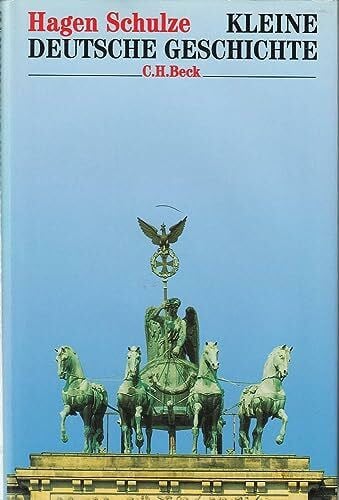 Schulze, Hagen Kleine deutsche Geschichte: Mit Bildern aus dem Deutschen Historischen Museum