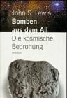 Lewis, J.S. Bomben aus dem All: Die kosmische Bedrohung