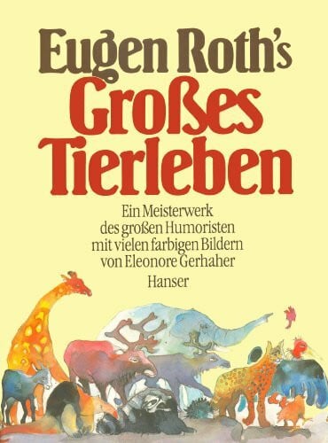 Eleonore Gerhaher Eugen Roths großes Tierleben