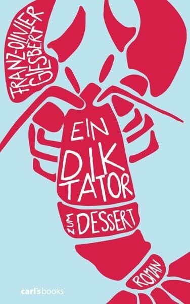 Segerer, Katrin Ein Diktator zum Dessert: Roman