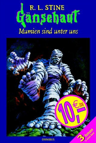 Mayer, Carsten Mumien sind unter uns: Gänsehaut: Der Fluch des Mumiengrabs; Gib Acht, die Mumie erwacht!; Das Versteck der Mumie. 3 Romane in einem Band