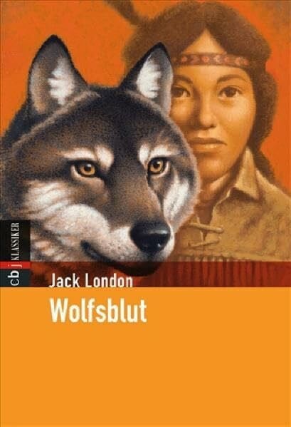 Jack London Wolfsblut (Klassiker der Kinderliteratur, Band 8)