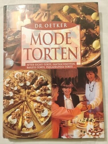 Brigitte Wegner Dr. Oetker Mode-Torten: After-Eight-Torte, Fantaschnitten, Baileys-Torte, Philadelphia-Torte ...