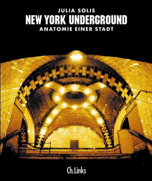 Solis, Julia New York Underground: Anatomie einer Stadt