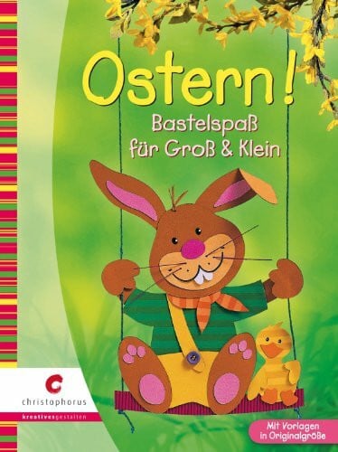 Utermarck, Birgit Ostern!: Bastelspaß für Groß & Klein