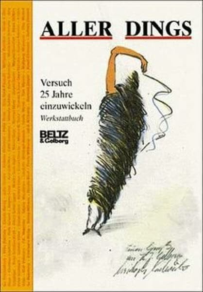 Gelberg, Hans J ALLER DINGS: Versuch, 25 Jahre einzuwickeln. Drittes Werkstattbuch zur Kinderliteratur (Beltz & Gelberg)