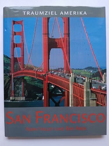 Christian Heeb Traumziel Amerika. San Francisco. Napa Valley und Bay Area (Edition USA)