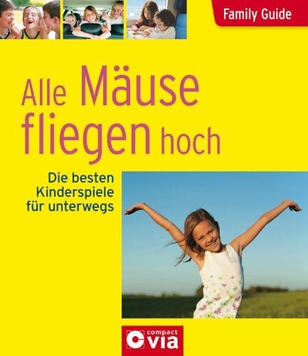 Brauburger, Birgit Family Guide - Alle Mäuse fliegen hoch: Family Guide - Elternratgeber
