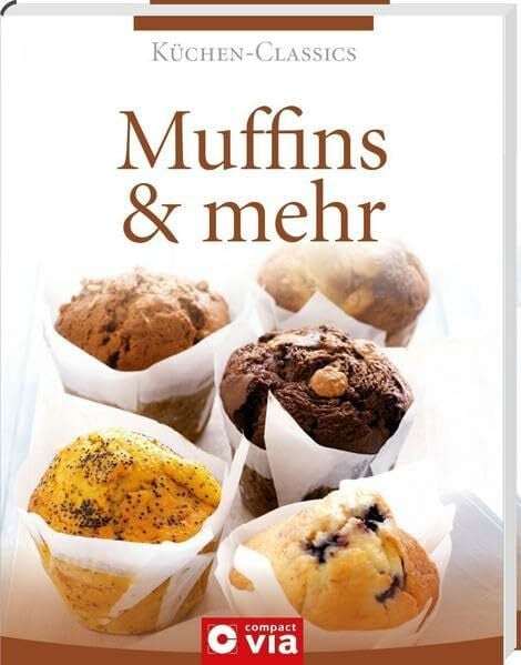 Martins, Isabel Muffins & mehr (Küchen-Classics): Über 120 Rezepte von süß bis pikant