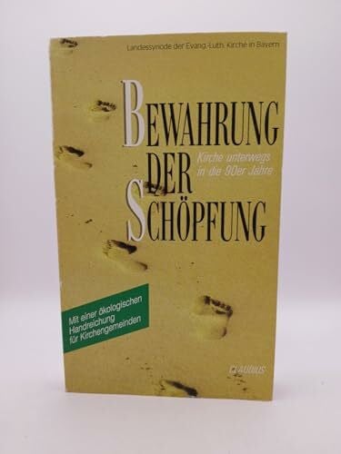 Winter, Helmut Bewahrung der Schöpfung: Kirche unterwegs in die 90er Jahre
