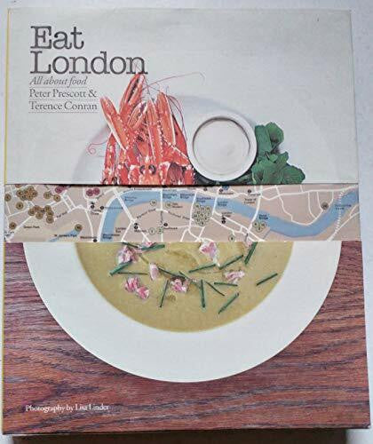 Prescott, Peter Eat London: All About Food